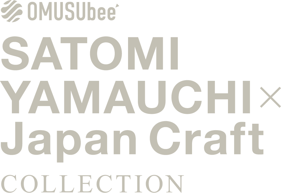 SATOMI YAMAUCHI×Japan Craft Collection